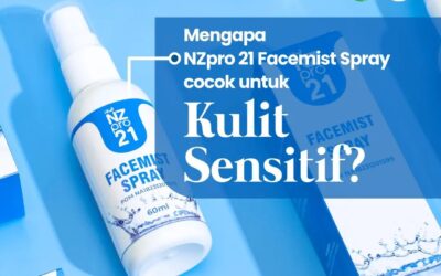 Mengapa NZpro 21 Facemist Spray Cocok untuk Kulit Sensitif?